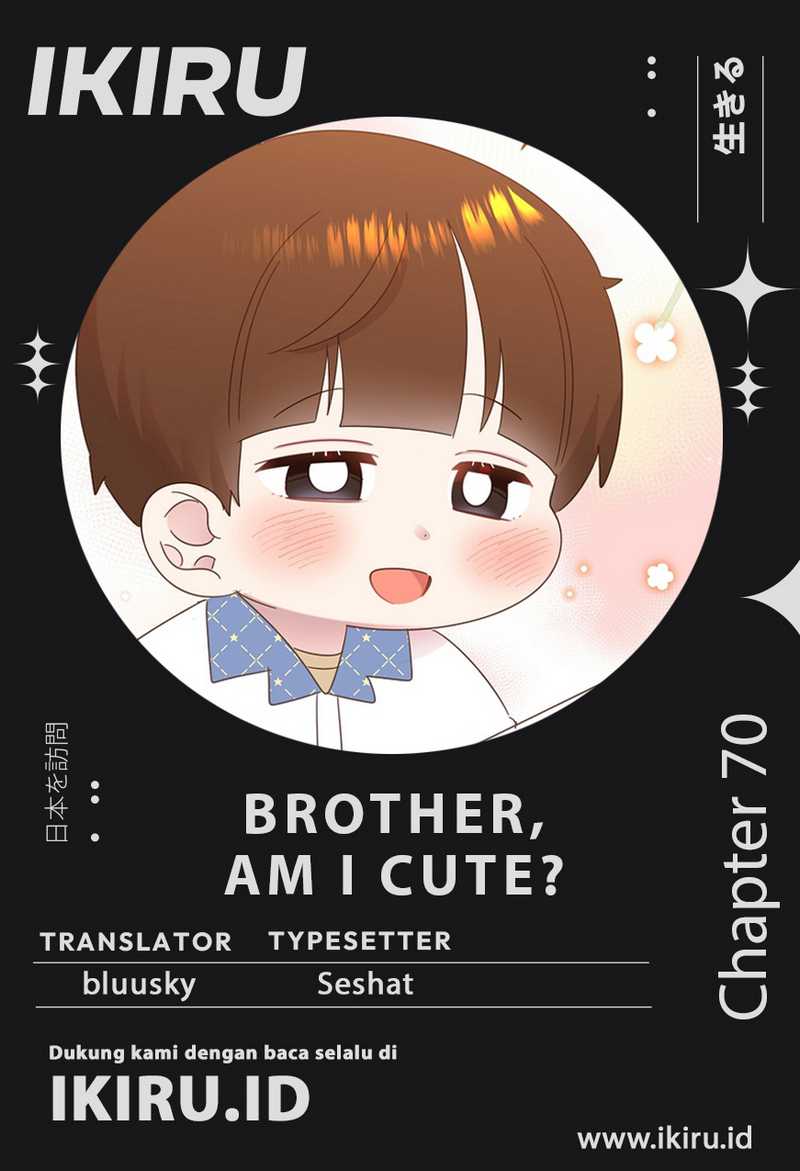 Baca Komik Brother, Am I Cute? Chapter 70 Gambar 1