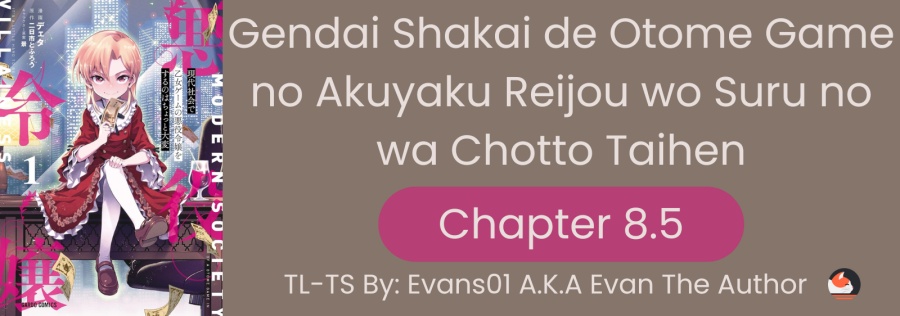 Baca Komik Gendai Shakai de Otome Game no Akuyaku Reijou wo suru no wa Chotto Taihen Chapter 8.5 Gambar 1