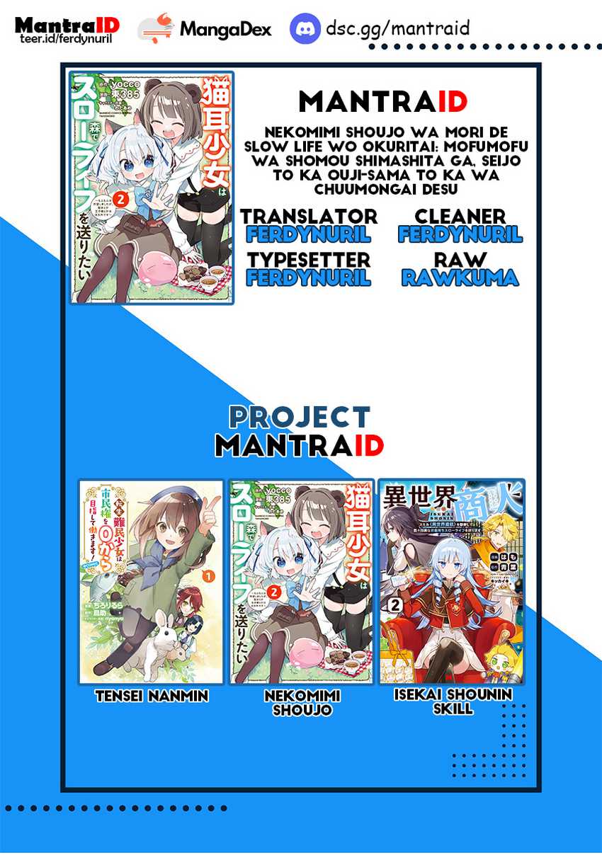 Nekomimi Shoujo wa Mori de Slow Life wo Okuritai: Mofumofu wa Shomou Shimashita ga, Seijo to ka Ouji-sama to ka wa Chuumongai desu Chapter 7.2 Gambar 15