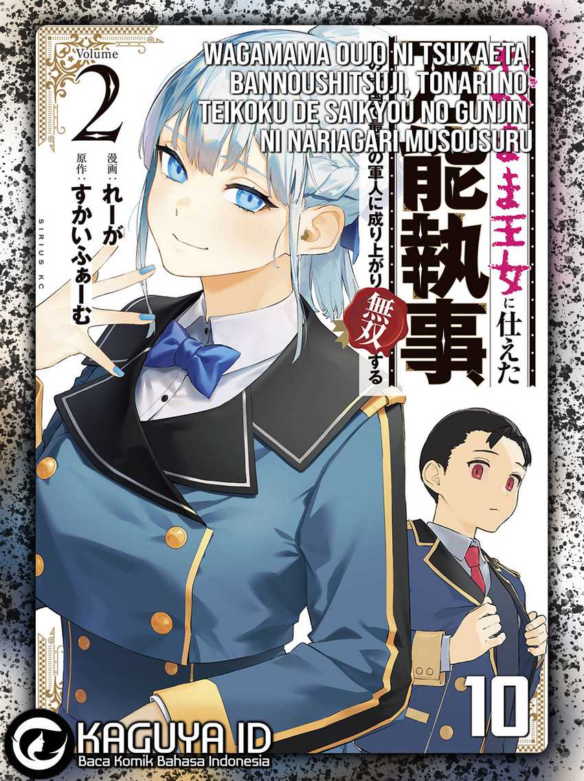 Baca Komik Wagamama Oujo ni Tsukaeta Bannou Shitsuji, Tonari no Teikoku de Saikyou no Gunjin ni Nariagari Musou suru Chapter 10 Gambar 1