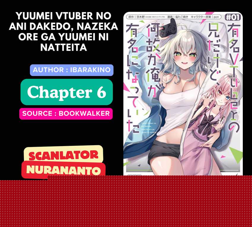 Baca Komik Yuumei VTuber no Ani Dakedo Nazeka Ore ga Yuumei ni Natteita Chapter 6 Gambar 1