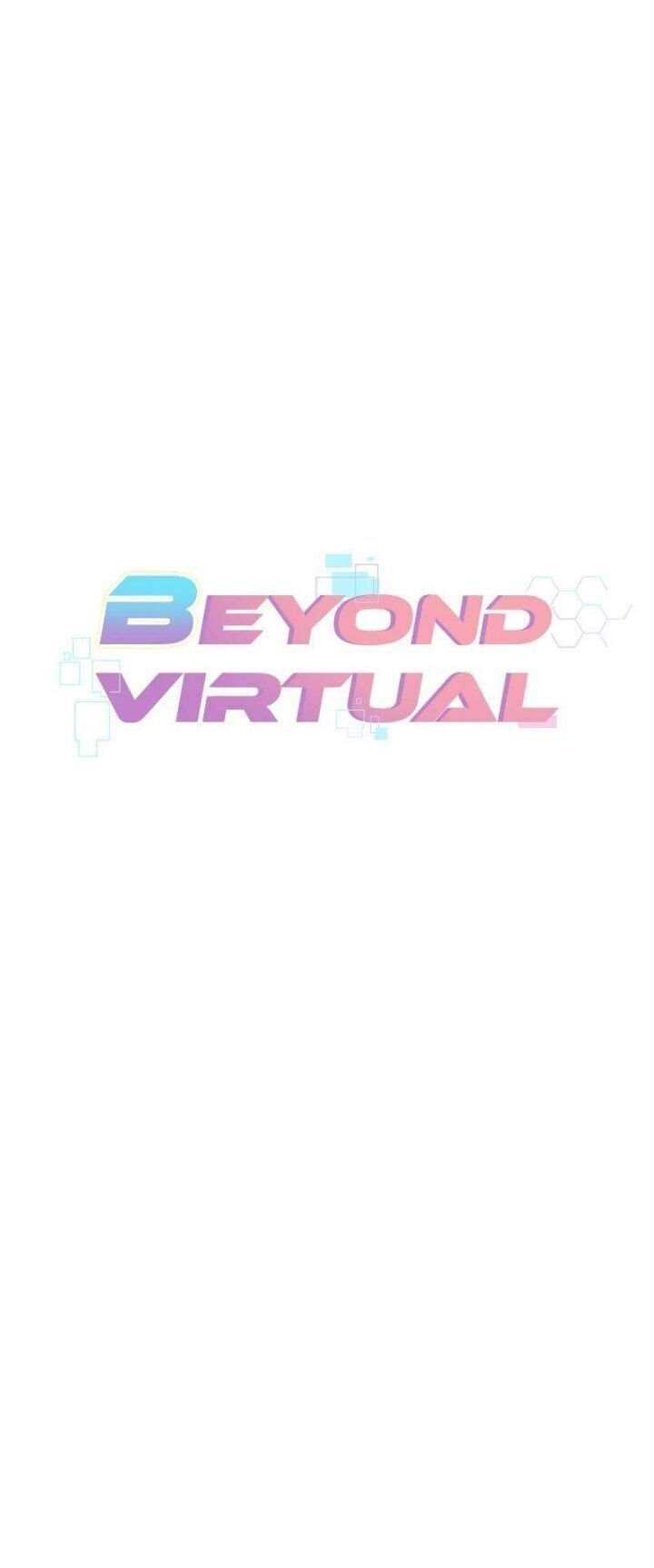 Beyond Virtual