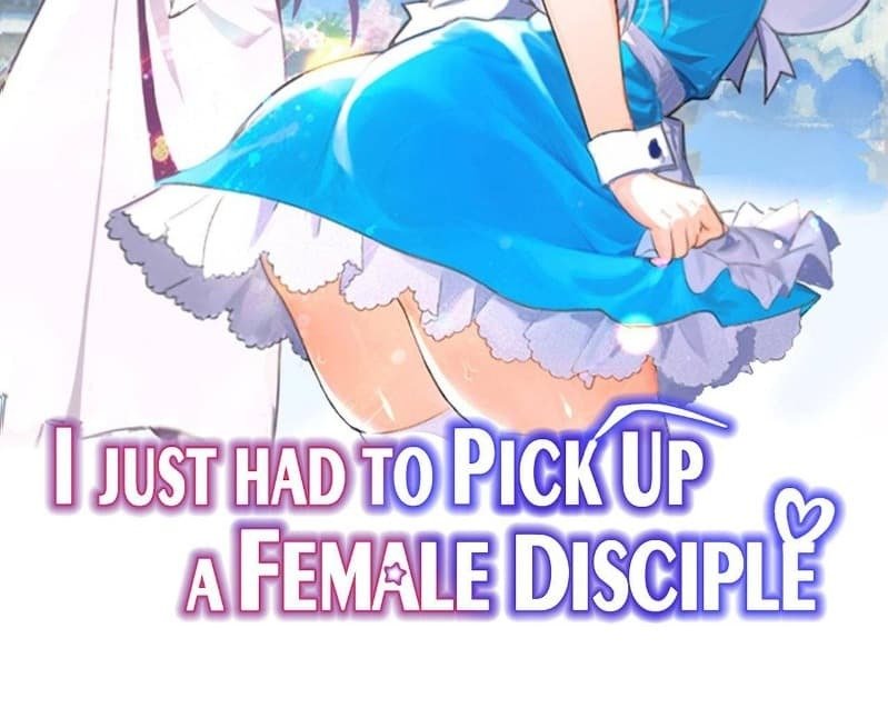 I Just Had to Pick up a Female Disciple Chapter 07 Gambar 4