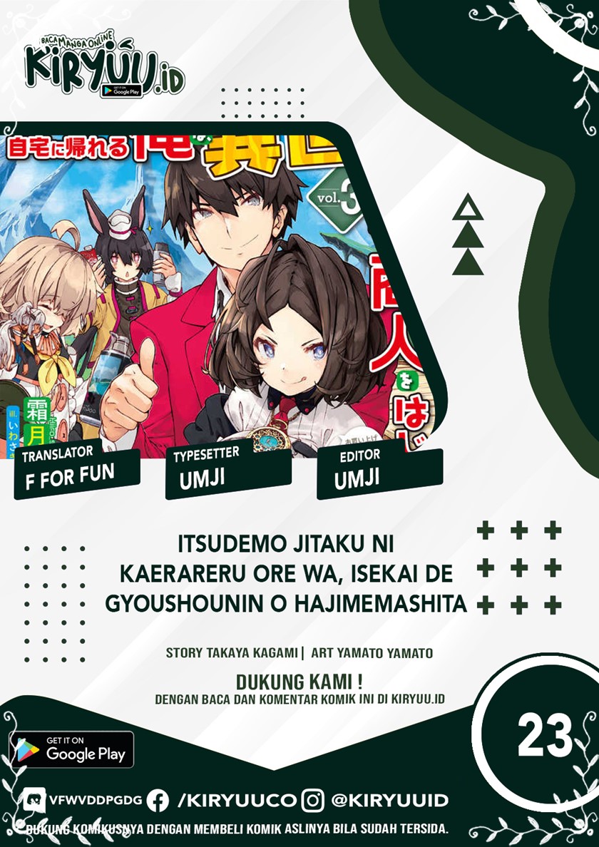 Baca Komik Itsu Demo Jitaku ni Kaereru Ore wa, Isekai de Gyoushoujin o Hajimemashita Chapter 23 Gambar 1