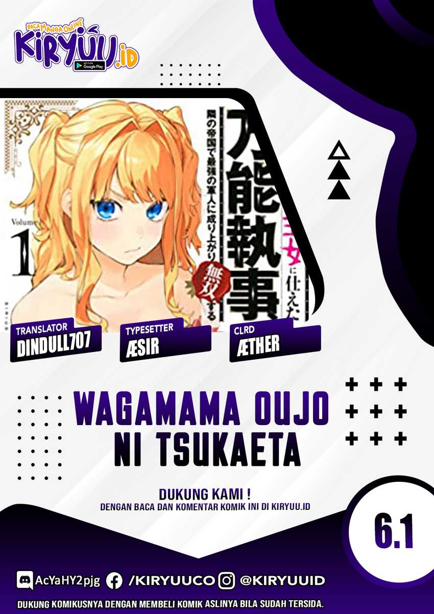 Baca Komik Wagamama Oujo ni Tsukaeta Bannou Shitsuji, Tonari no Teikoku de Saikyou no Gunjin ni Nariagari Musou suru Chapter 06.1 Gambar 1