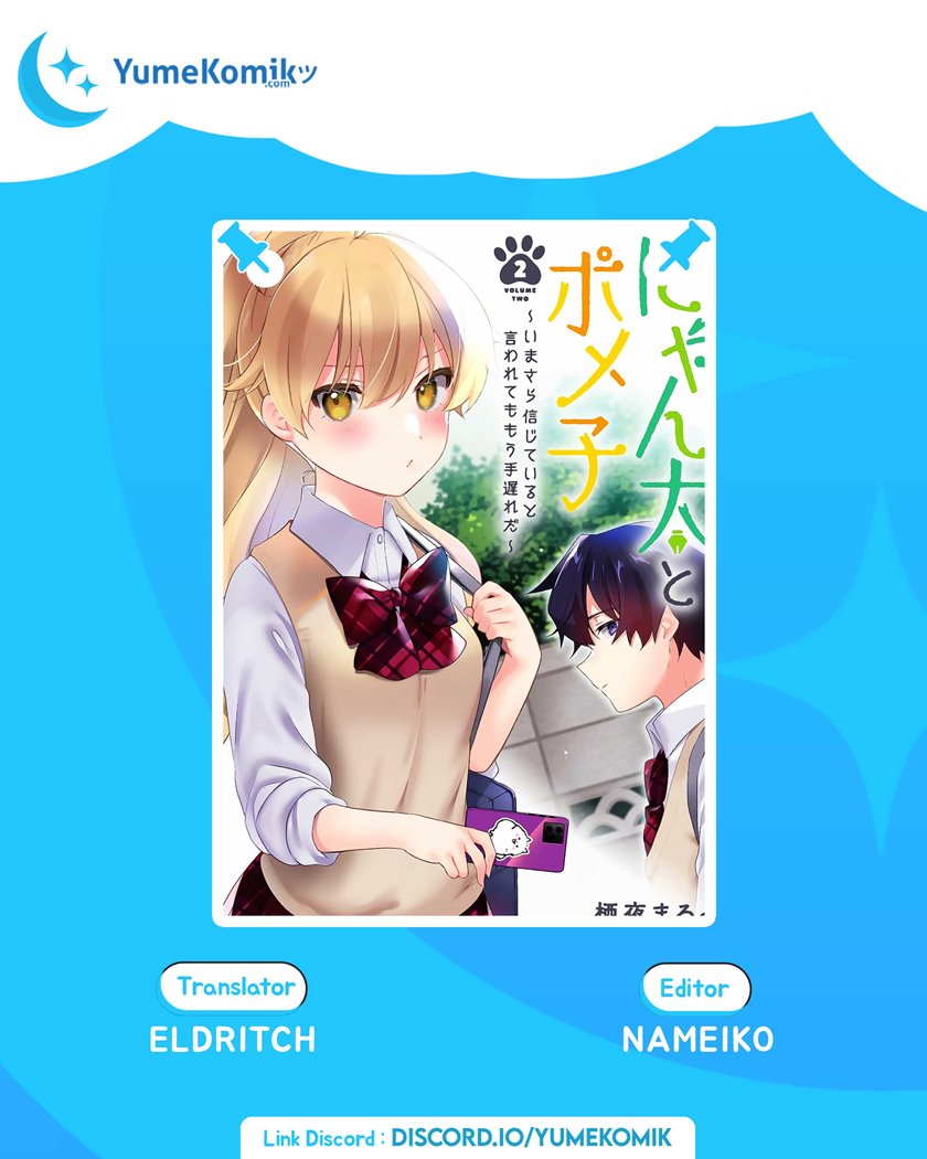 Baca Komik Nyanta to Pomeko “Imasara Shinjite Iru to Iwarete mo Mou Teokureda” Chapter 19 Gambar 1