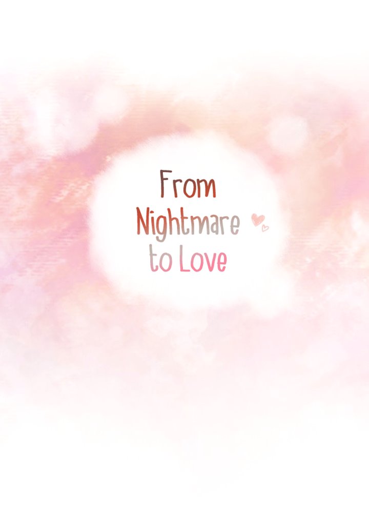 From Nightmare to Love