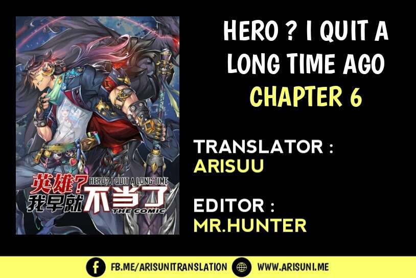 Hero? I Quit A Long Time Ago Chapter 6 Gambar 3